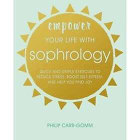 Philip Carr-Gomm: Empower Your Life with Sophrology