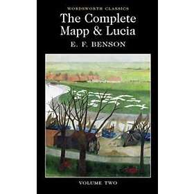 E F Benson: The Complete Mapp &; Lucia