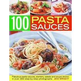 Jeni Wright: 100 Pasta Sauces