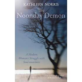 Kathleen Norris: The Noonday Demon