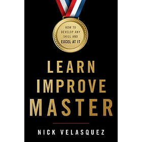 Nick Velasquez: Learn, Improve, Master