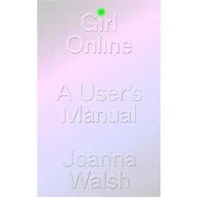 Joanna Walsh: Girl Online