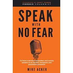 Mike Acker: Speak With No Fear