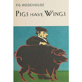 P G Wodehouse: Pigs Have Wings