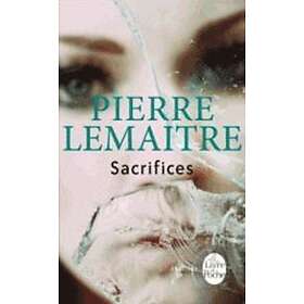 Pierre Lemaitre: Sacrifices