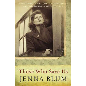 Jenna Blum: Those Who Save Us