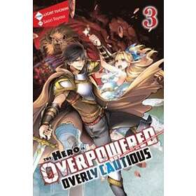 Light Tuchihi, Saori Toyota: The Hero Is Overpowered but Overly Cautious, Vol. 3 (light novel)