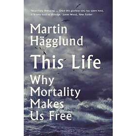 Martin Hagglund: This Life