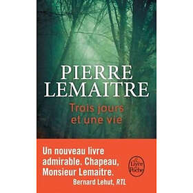 Pierre Lemaitre: Trois jours et une vie