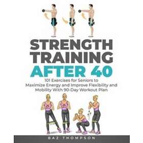 Baz Thompson: Strength Training After 40