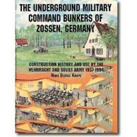 Hans George Kampe: Underground Military Command Bunkers of Zsen, Germany
