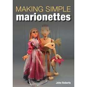 John Roberts: Making Simple Marionettes