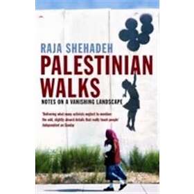 Raja Shehadeh: Palestinian Walks