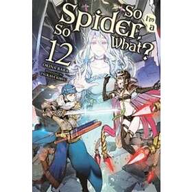 Tsukasa Kiryu, Okina Baba: So I'm a Spider, What?, Vol. 12 (light novel)