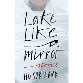 Sok Fong Ho: Lake Like a Mirror