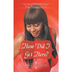 Annette Smiley: How Did I Get Here?