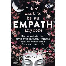 Ora North: I Don't Want to Be an Empath Anymore