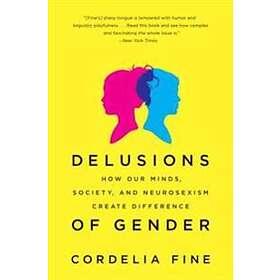 Cordelia Fine: Delusions of Gender