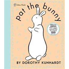 Dorothy Kunhardt: Pat the Bunny Deluxe Edition (Pat Bunny)