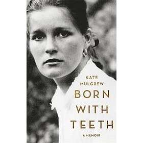 Kate Mulgrew: Born with Teeth