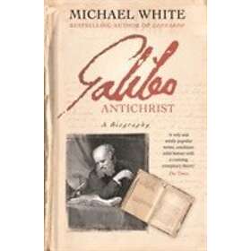 Michael White: Galileo Antichrist