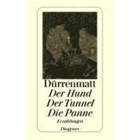 Friedrich Durrenmatt: Der Hund/Der Tunnel/Die Panne