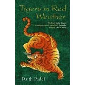 Ruth Padel: Tigers In Red Weather