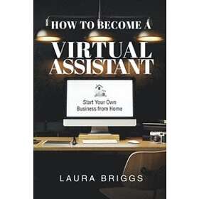 Laura Briggs: How to Become a Virtual Assistant
