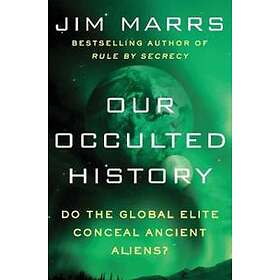 Jim Marrs: Our Occulted History