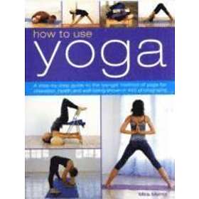 Mira Mehta: How to Use Yoga