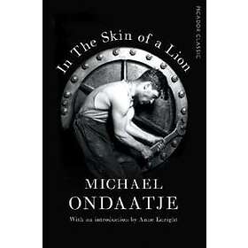 Michael Ondaatje: In the Skin of a Lion