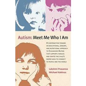 Dr Lakshmi Prasanna, Michael Kokinos: Autism: Meet Me Who I Am