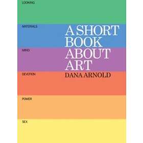 Dana Arnold: A Short Book About Art