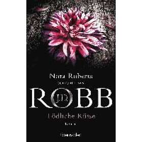 J D Robb, Nora Roberts: Tödliche Küsse