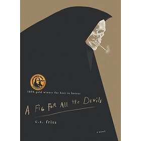 C S Fritz: A Fig for All the Devils