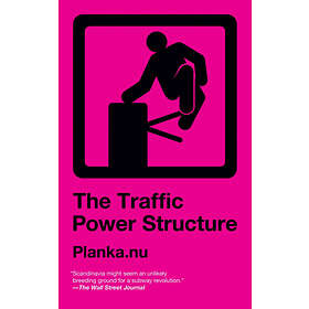Planka nu Planka nu: The Traffic Power Structure