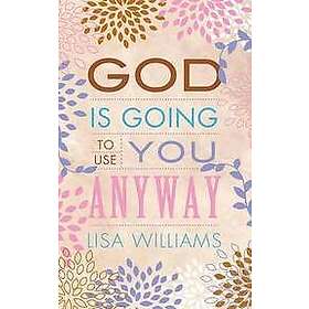 Dr Lisa Williams: God Is Going to Use You Anyway