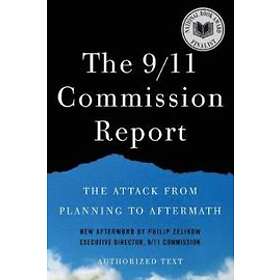 National Commission on Terrorist Attacks: The 9/11 Commission Report