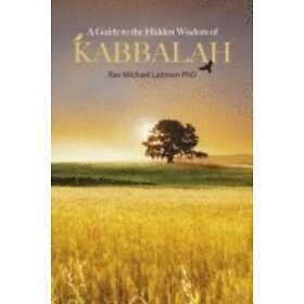 Rav Michael Laitman: Guide to the Hidden Wisdom of Kabbalah