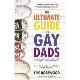 Eric Rosswood: The Ultimate Guide for Gay Dads