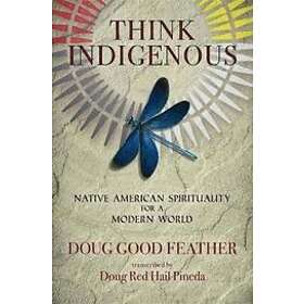 Doug Good Feather, Doug Red Hail Pineda: Think Indigenous