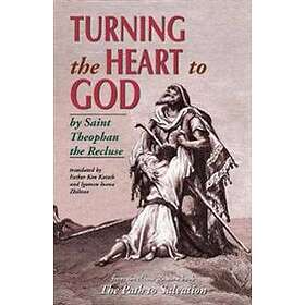 The Recluse St Theophan: Turning the Heart to God