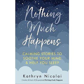 Kathryn Nicolai: Nothing Much Happens