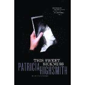 Patricia Highsmith: This Sweet Sickness