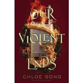 Chloe Gong: Our Violent Ends