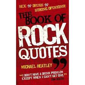 Michael Heatley: The Book of Rock Quotes
