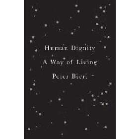P Bieri: Human Dignity A Way of Living