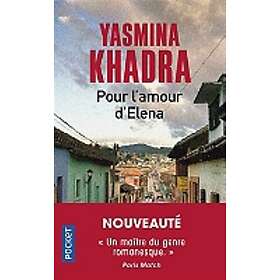 Yasmina Khadra: Pour l'amour d'Elena