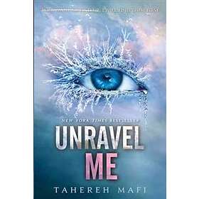 Tahereh Mafi - Unravel Me