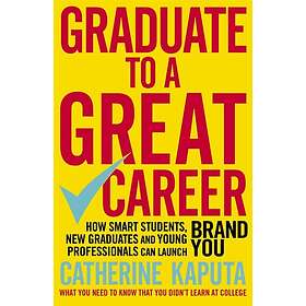 Catherine Kaputa: Graduate to a Great Career